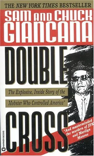 Double Cross: The Explosive, Inside Story of the Mobster Who Controlled America