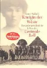 Königin der Wüste. Das außergewöhnliche Leben der Gertrude Bell.