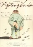 Fighting Words: Writers Lambast Other Writers--From Aristotle to Anne Rice