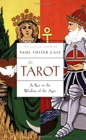 The Tarot: A Key to the Wisdom of the Ages