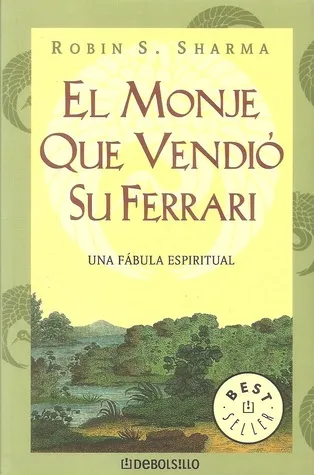 El Monje Que Vendio Su Ferrari: Una Fabula Espiritual