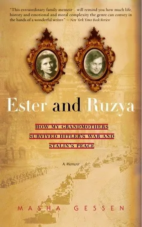 Ester and Ruzya: How My Grandmothers Survived Hitler's War and Stalin's Peace