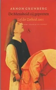 De mensheid zij geprezen: Lof der Zotheid 2001