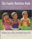 The Family Nutrition Book: Everything You Need to Know about Feeding Your Children from Birth Through Adolescence