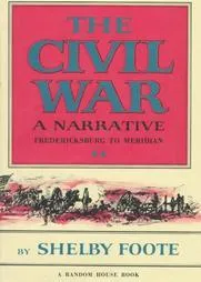 The Civil War: A Narrative: Fredericksburg to Meridian, Volume 2