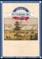 The Siege of Petersburg (National Park Civil War Series)