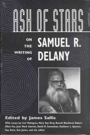 Ash of Stars: On the Writing of Samuel R. Delany