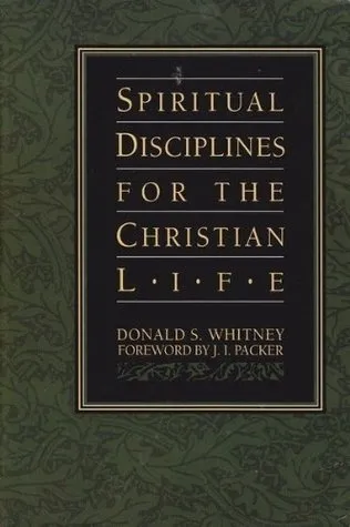 Spiritual Disciplines For The Christian