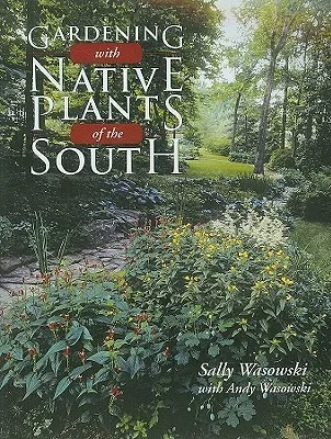 Gardening with Native Plants of the South