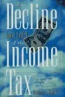 The Decline (And Fall?) Of The Income Tax