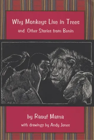 Why Monkeys Live in Trees and Other Stories from Benin