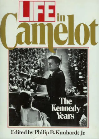 Life in Camelot: The Kennedy Years