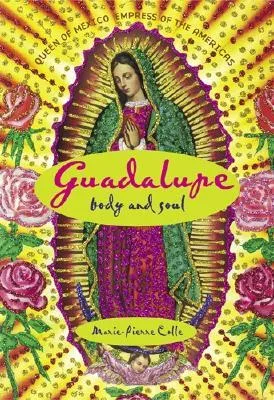 Guadalupe: Body and Soul