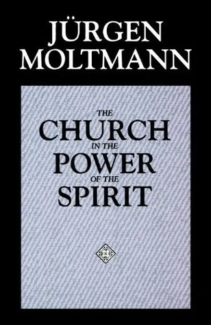 The Church in the Power of the Spirit: A Contribution to Messianic Ecclesiology