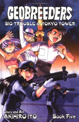 Geobreeders: Book 5 - Big Trouble at Tokyo Tower