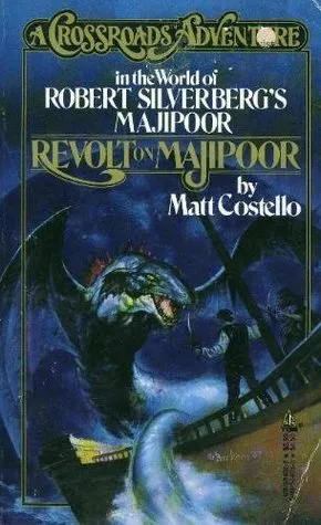 Revolt on Majipoor: A Crossroads Adventure in the World of Robert Silverberg