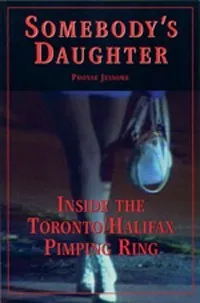 Somebody's Daughter: Inside The Halifax/Toronto Pimping Ring