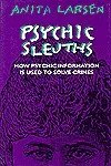 Psychic Sleuths: How Psychic Information is Used to Solve Crimes