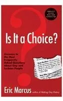 Is It a Choice?: Answers to the Most Frequently Asked Questions about Gay & Lesbian People