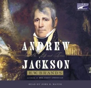 Andrew Jackson: His Life and Times