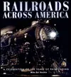 Railroads Across America: A Celebration Of 150 Years Of Railroading