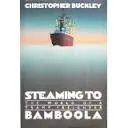 Steaming to Bamboola: The World of a Tramp Freighter