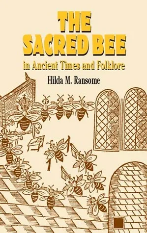 The Sacred Bee in Ancient Times and Folklore