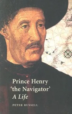 Prince Henry "the Navigator": A Life