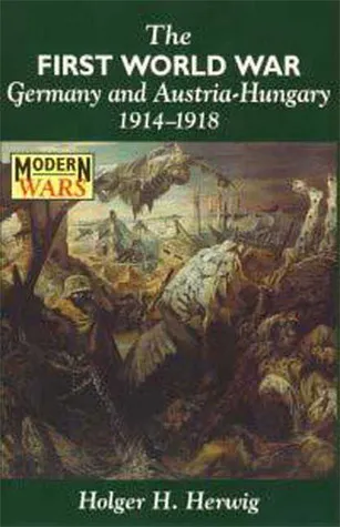 The First World War: Germany and Austria-Hungary 1914-1918