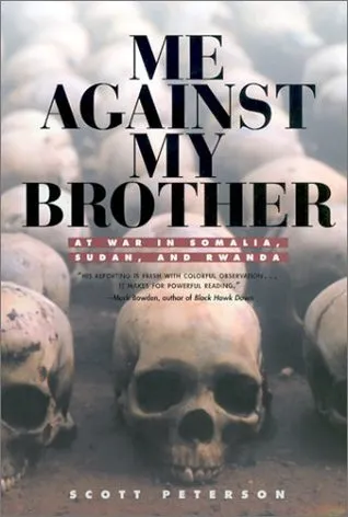 Me Against My Brother: At War in Somalia, Sudan and Rwanda