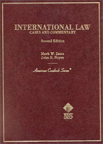 International Law: Cases and Commentary (American Casebook Series and Other Coursebooks)