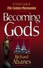 Becoming Gods: A Closer Look at 21st-Century Mormonism