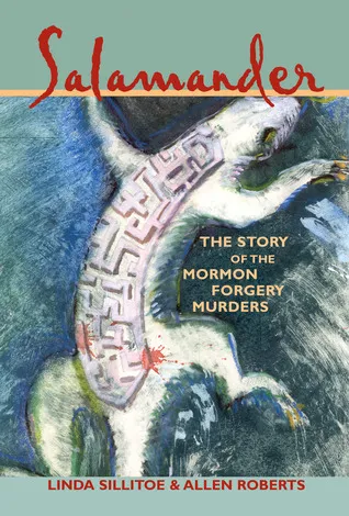 Salamander: The Story of the Mormon Forgery Murders