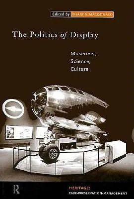 The Politics of Display: Museums, Science, Culture