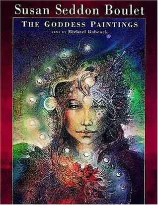 Susan Seddon Boulet: The Goddess Paintings