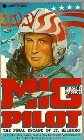 MIG Pilot: The Final Escape of Lt. Belenko