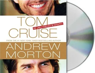 Tom Cruise: An Unauthorized Biography