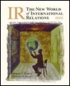 IR: The New World of International Relations