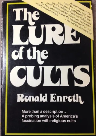 The Lure Of The Cults & New Religions: Why They Attract & What We Can Do