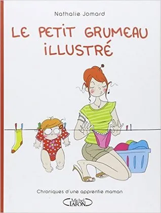 Le petit grumeau illustré: Chroniques d