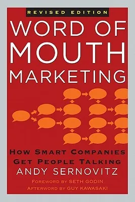 Word of Mouth Marketing: How Smart Companies Get People Talking, Revised Edition