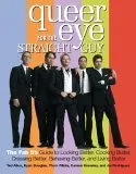 Queer Eye for the Straight Guy: The Fab 5's Guide to Looking Better, Cooking Better, Dressing Better, Behaving Better and Living Better