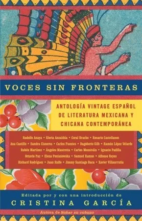 Voces sin fronteras: Antologia Vintage Espanol de literatura mexicana y chicana contemporánea