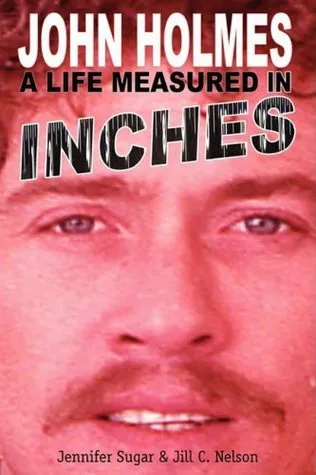 John Holmes: A Life Measured in Inches