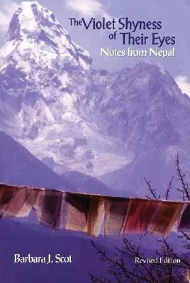 The Violet Shyness of Their Eyes: Notes from Nepal