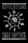 Revelations of the Dark Mother