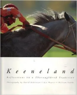 Keeneland: Reflections on a Thoroughbred Tradition