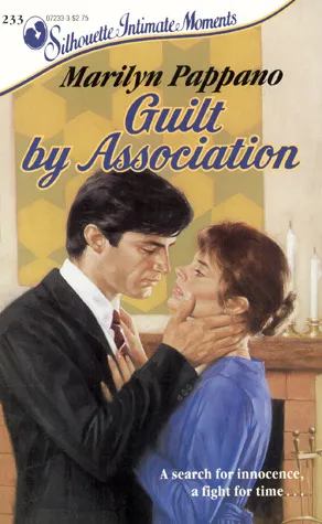 Guilt by Association (Silhouette Intimate Moments, #233)