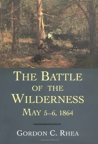 The Battle of the Wilderness, May 5--6, 1864