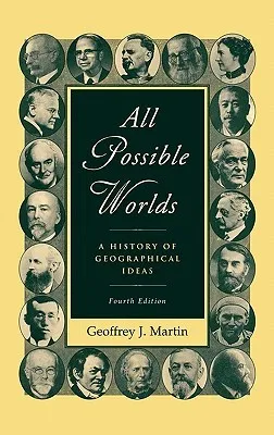 All Possible Worlds: A History of Geographical Ideas